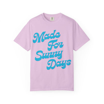 Made For Sunny Days T-shirt