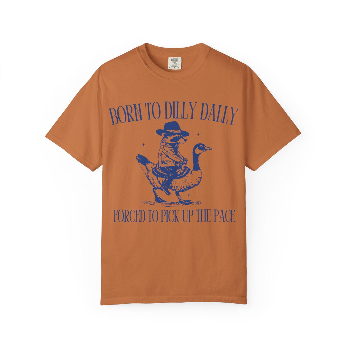 Born To Dilly Dally Unisex T-shirt