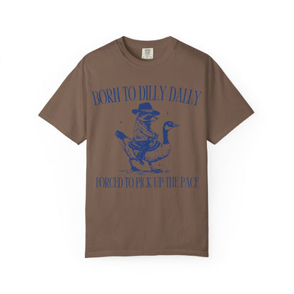 Born To Dilly Dally Unisex T-shirt