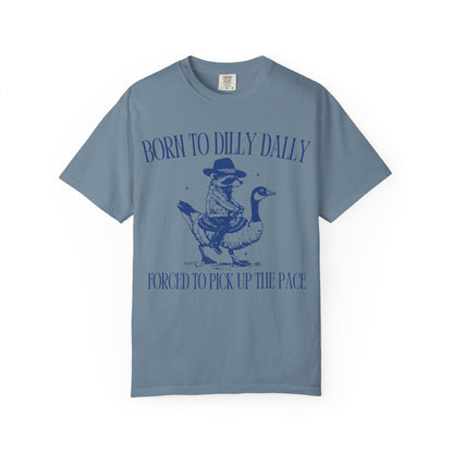 Born To Dilly Dally Unisex T-shirt