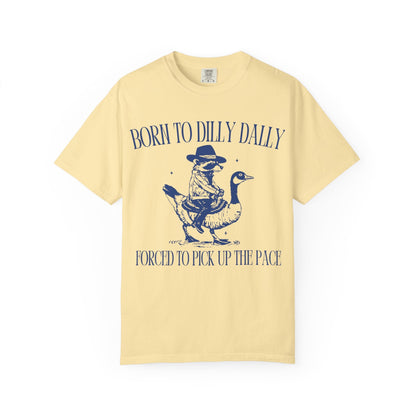 Born To Dilly Dally Unisex T-shirt
