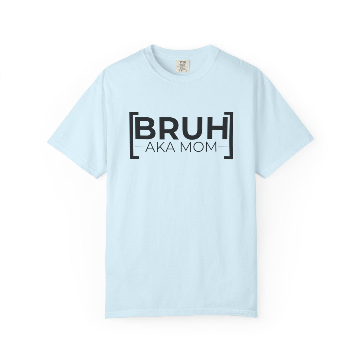BRUH AKA MOM T-shirt