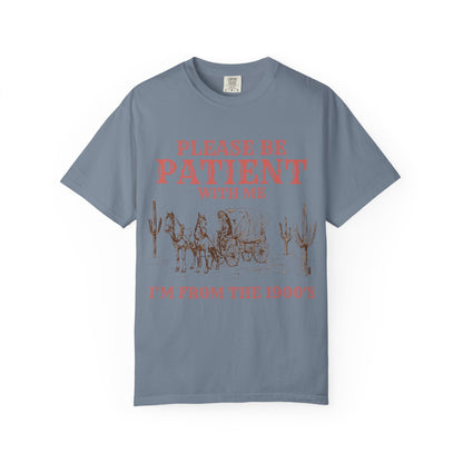 Please Be Patient With Me Unisex T-shirt