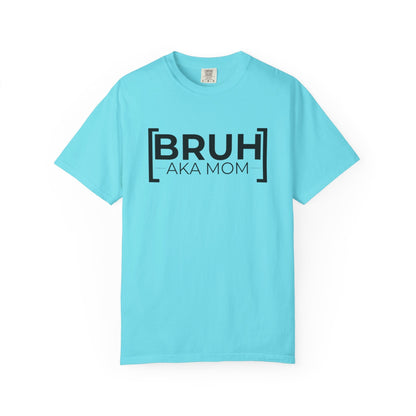 BRUH AKA MOM T-shirt