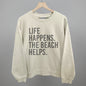 Life Happens. The Beach Helps.
