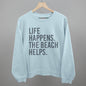 Life Happens. The Beach Helps.