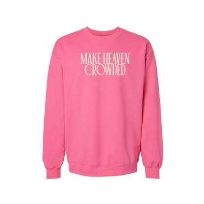 Make Heaven Crowded Lightweight Sweatshirt