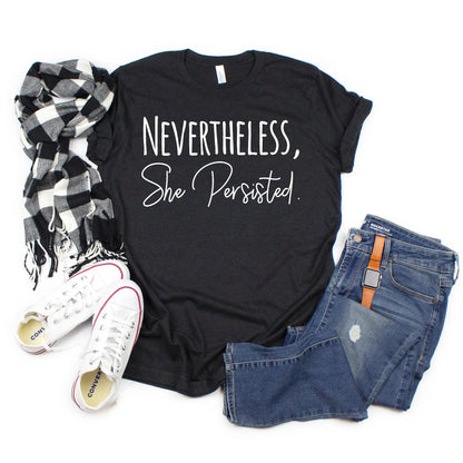 Nevertheless She Persisted Shirt - Women's Graphic Tee With Trendy Black Design