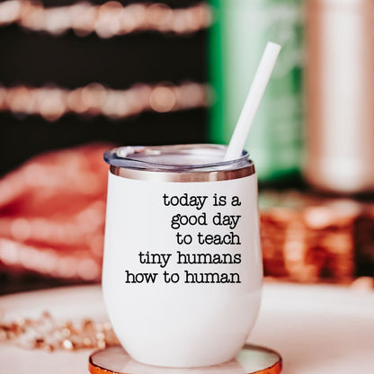 Teaching Tiny Humans Drink Tumbler for Teacher