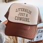Literally Just a Cowgirl Trucker Hat – Western Cowgirl Foam Front Hat